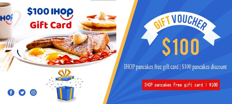 IHOP pancakes free gift card | $100 pancakes discount