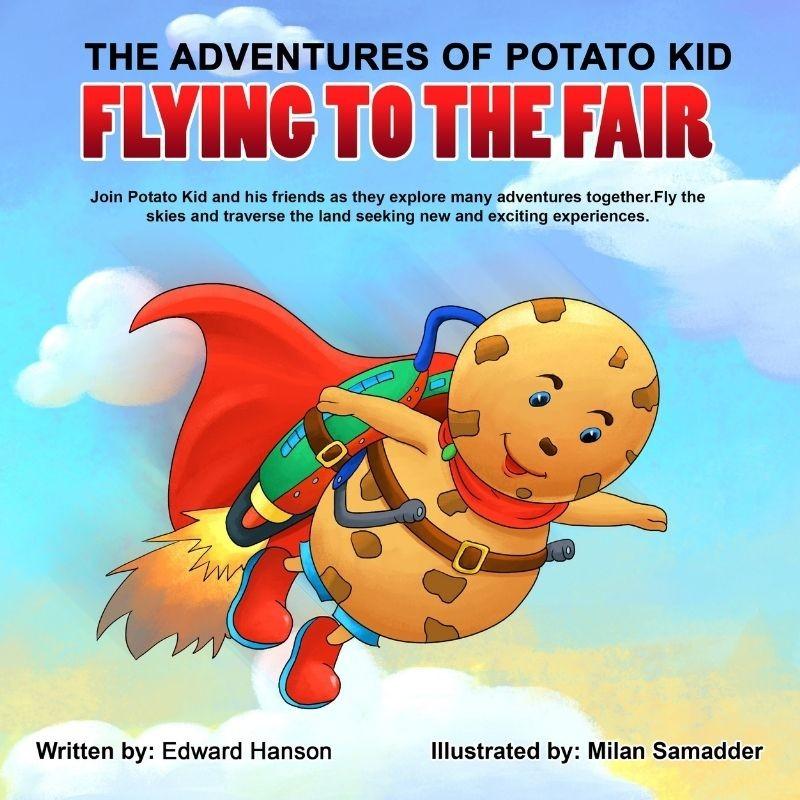 The Adventures of Potato Kid: Flying to the Fair Paperback